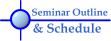Seminar Outline and Schedule